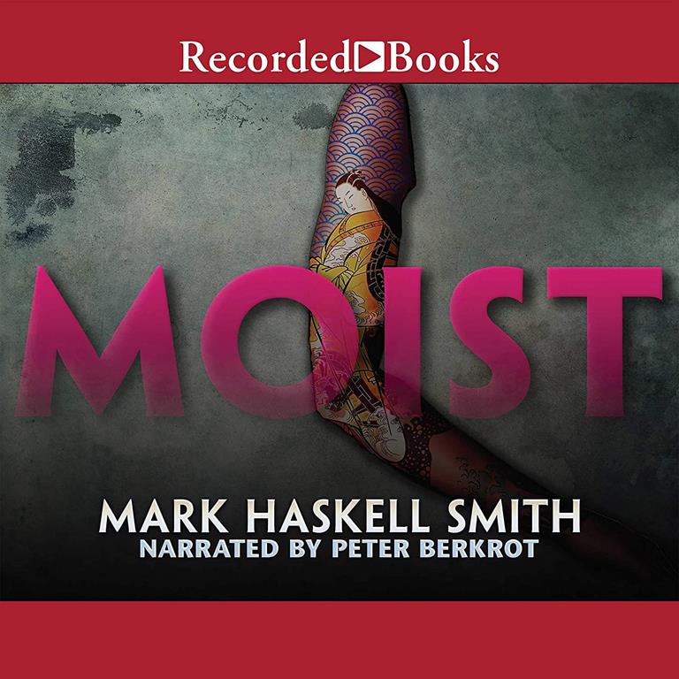 Moist: A Novel