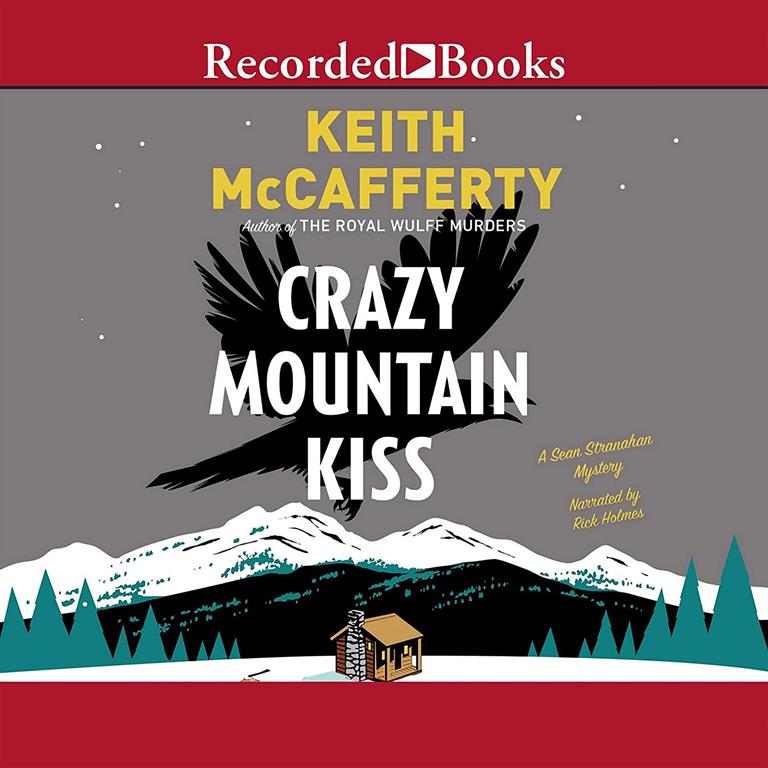 Crazy Mountain Kiss: A Sean Stranahan Mystery (The Sean Stranahan Mysteries)