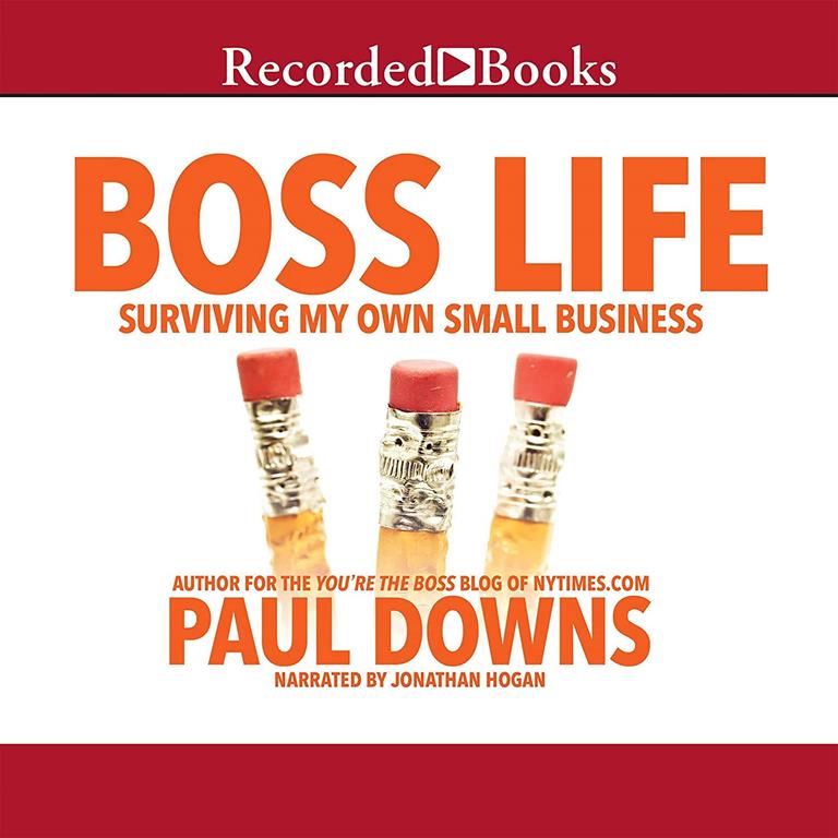 Boss Life: Surviving My Own Small Business