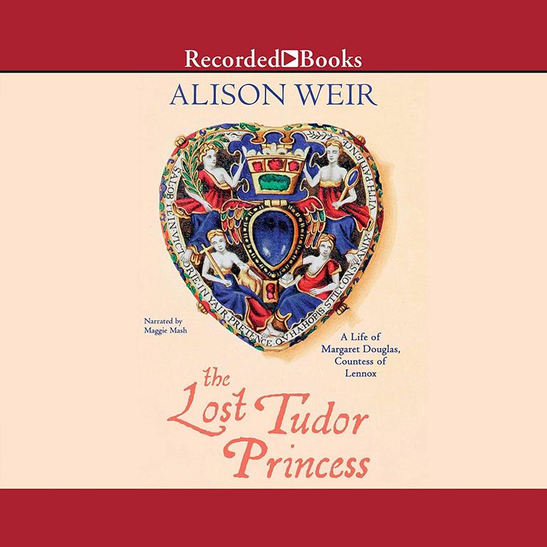 The Lost Tudor Princess: The Life of Lady Margaret Douglas