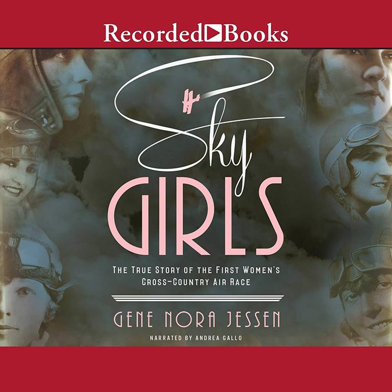 Sky Girls: The True Story of the First Women's Cross-Country Air Race