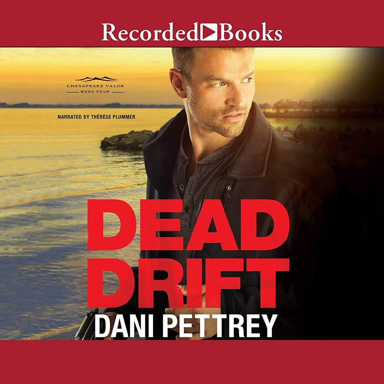 Dead Drift (The Chesapeake Valor Series)