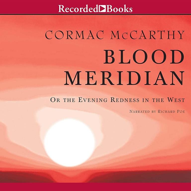 Blood Meridian: Or the Evening Redness in the West