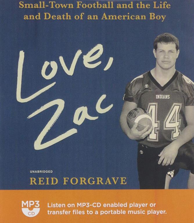 Love, Zac: Small-Town Football and the Life and Death of an American Boy