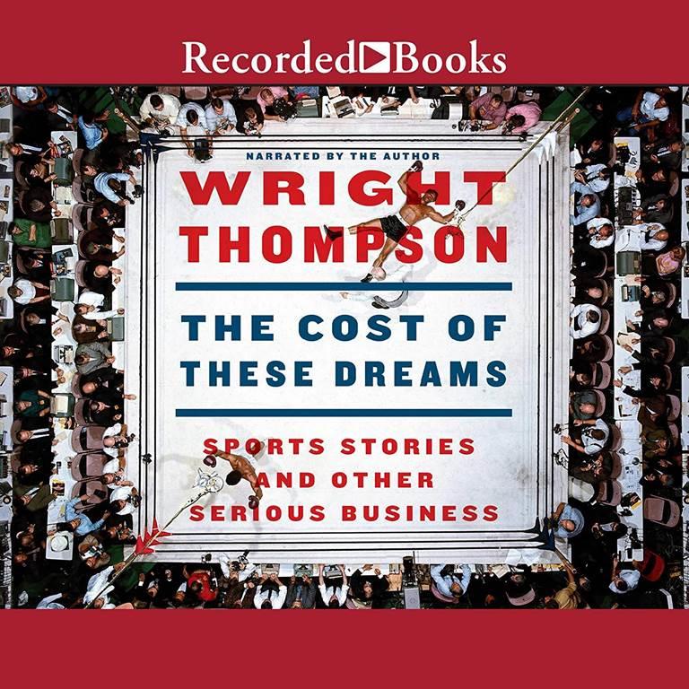 The Cost of These Dreams: Sports Stories and Other Serious Business