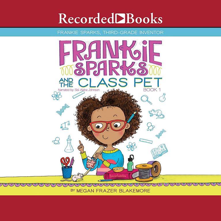 Frankie Sparks and the Class Pet (The Frankie Sparks, Third-Grade Inventor Series)