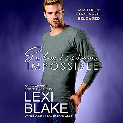 Submission Impossible Lib/E (Masters and Mercenaries: Reloaded Series Lib/E)