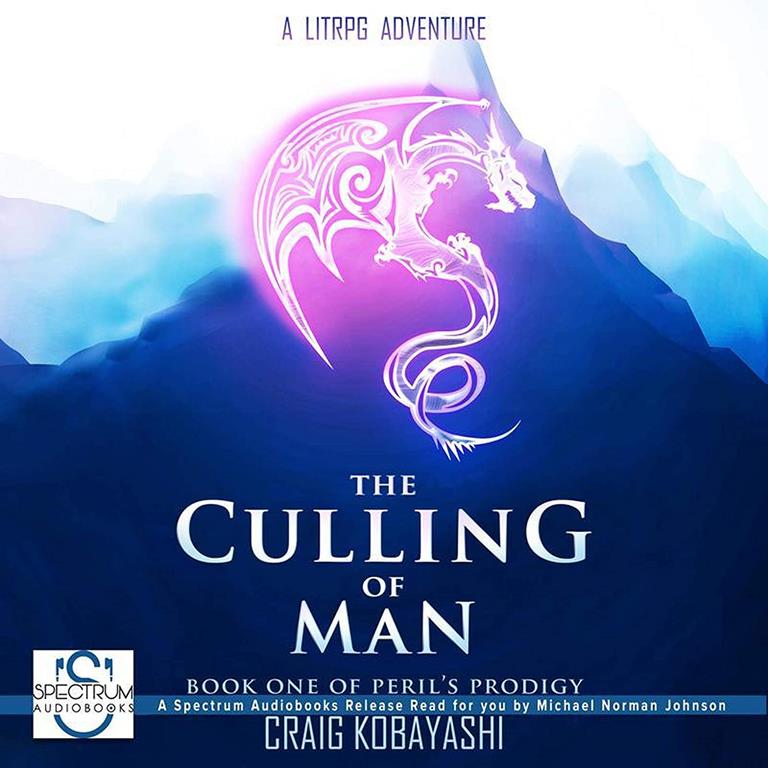 The Culling of Man: A LitRPG Apocalypse (The Peril's Prodigy Series)