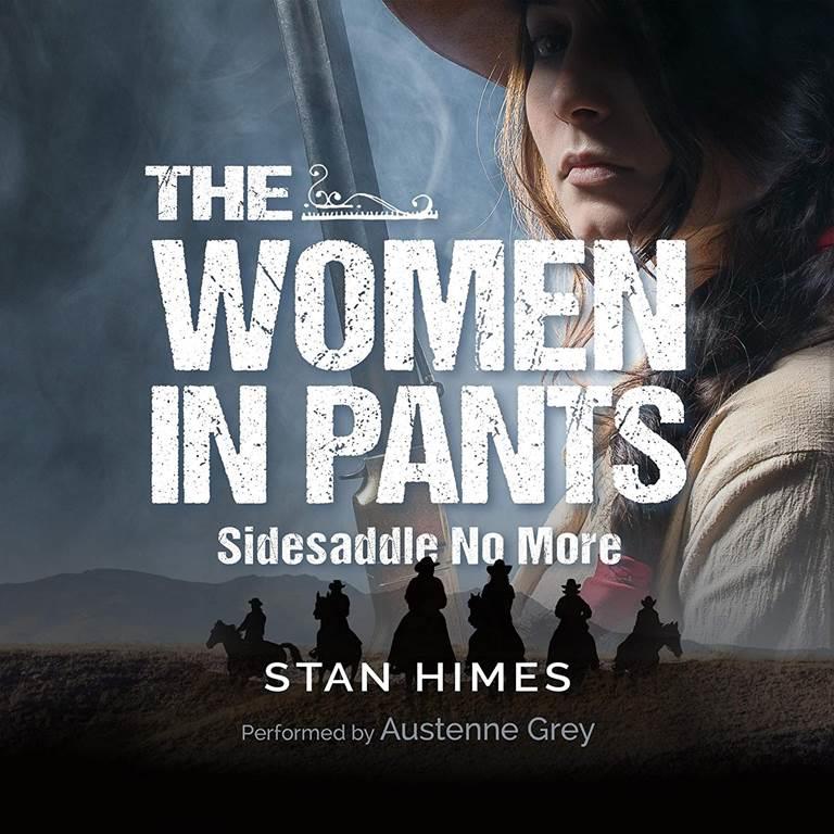 The Women in Pants: Sidesaddle No More (The Women in Pants Series)