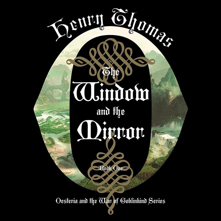 The Window and the Mirror: Oesteria and the War of Goblinkind (Oesteria and the War of Goblinkind)