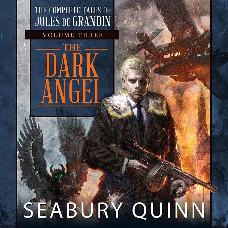 The Dark Angel: The Complete Tales of Jules de Grandin, Volume Three