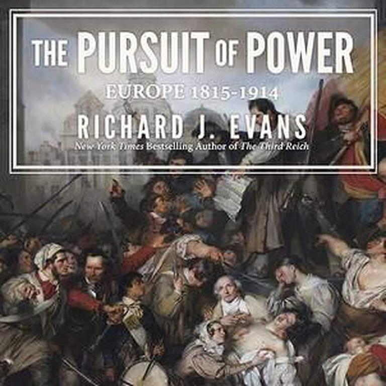 The Pursuit of Power: Europe: 1815-1914