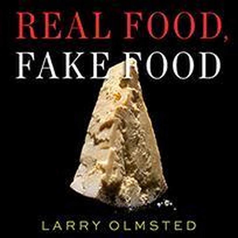 Real Food, Fake Food: Why You Don't Know What You're Eating and What You Can Do About It