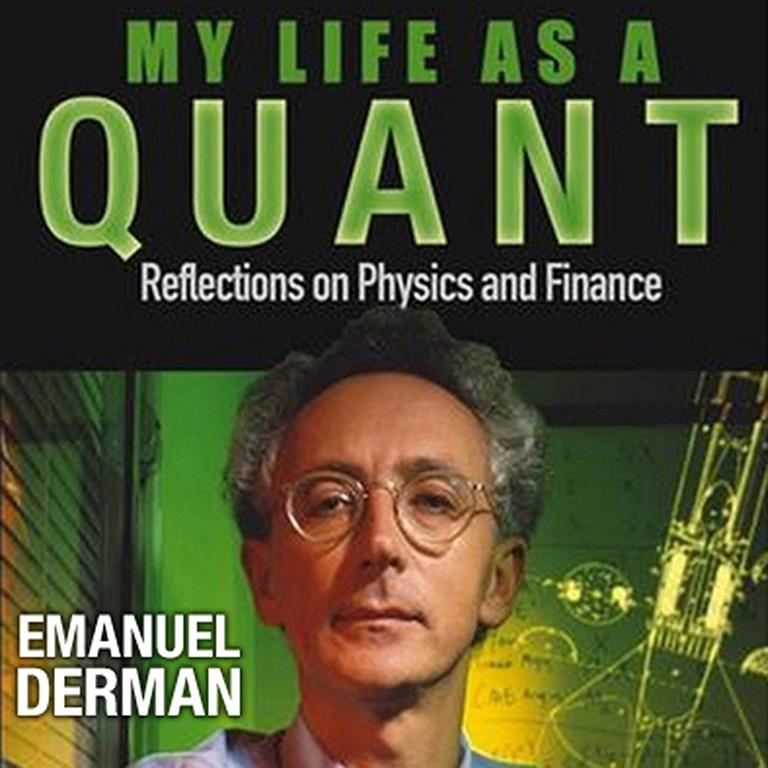 My Life as a Quant: Reflections on Physics and Finance