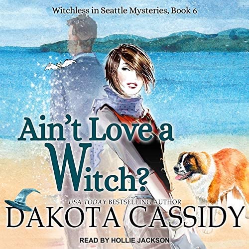 Ain't Love a Witch? Lib/E (Witchless in Seattle Mysteries Lib/E)