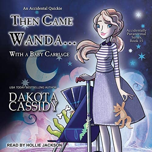 Then Came Wanda...with a Baby Carriage Lib/E (Accidentally Paranormal Series Lib/E)