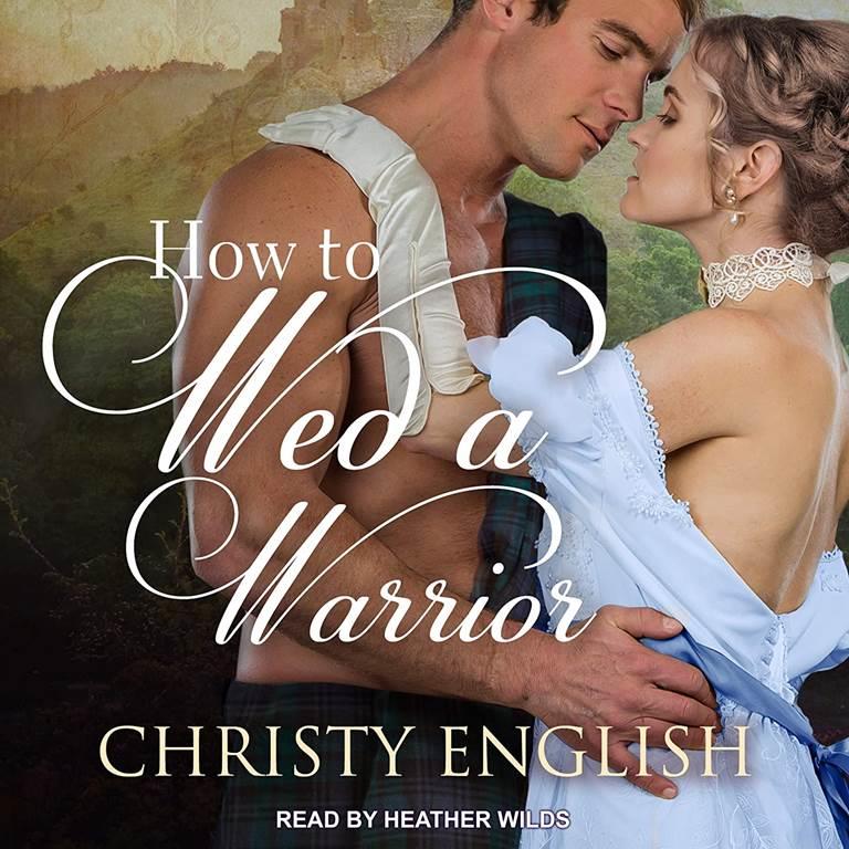 How to Wed a Warrior (The Broadswords and Ballrooms Series)