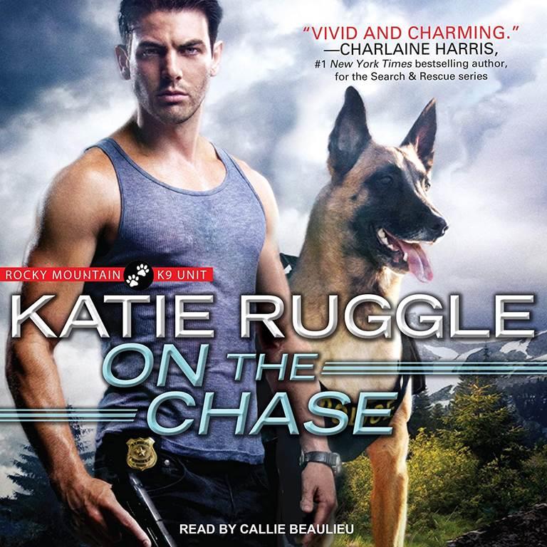 On the Chase (The Rocky Mountain K9 Unit Series)