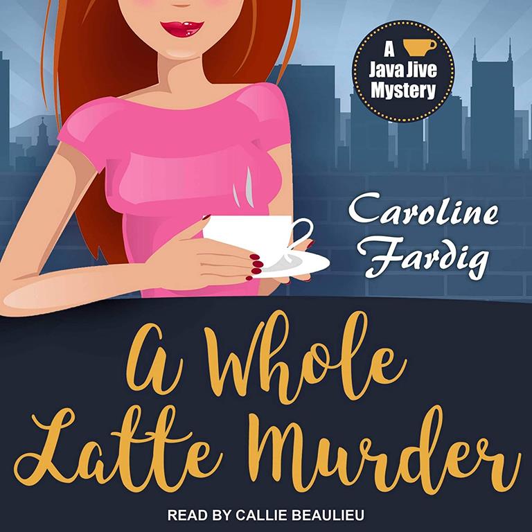 A Whole Latte Murder (The Java Jive Mysteries)