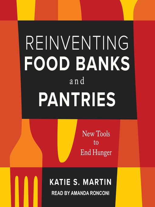 Reinventing Food Banks and Pantries