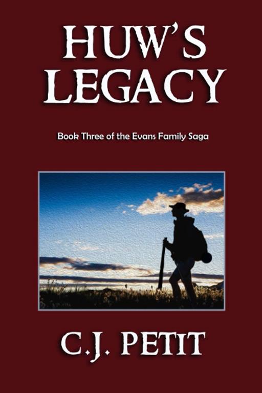 Huw's Legacy: Book Three of the Evans Family Saga