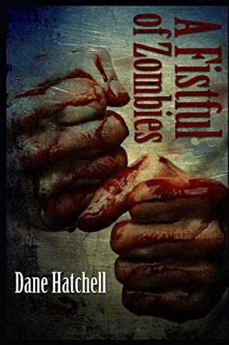 A Fistful of Zombies: 12 Zombie Tales