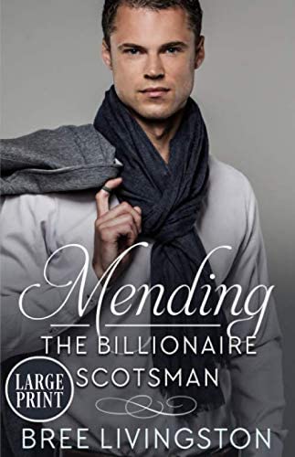 Mending the Billionaire Scotsman: A Clean Scottish Romance Book Two (A MacLachlan Brothers Romance)