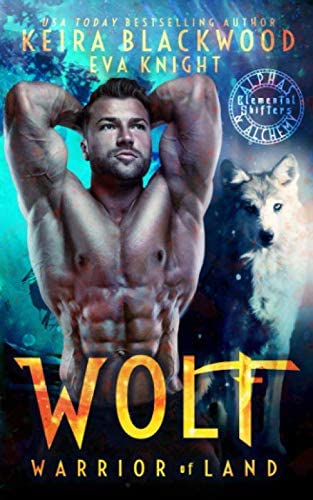 Wolf Warrior of Land (Alphas &amp; Alchemy: Elemental Shifters)