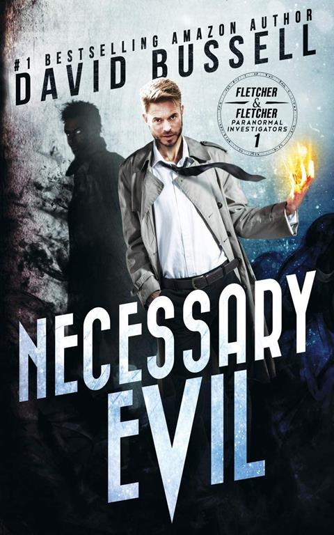 Necessary Evil: A Supernatural Thriller (Fletcher &amp; Fletcher, Paranormal Investigators)