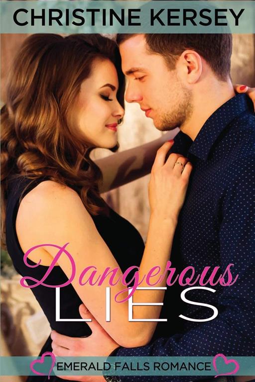 Dangerous Lies (Emerald Falls Romance)