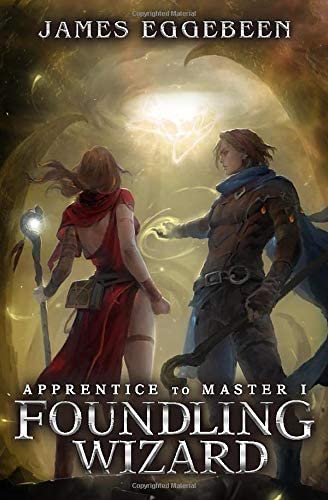 Foundling Wizard: (Apprentice to Master Series Book 1)