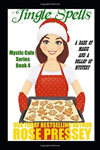 Jingle Spells: A Magic Baking Cozy Mystery (Mystic Cafe Cozy Mystery Series)