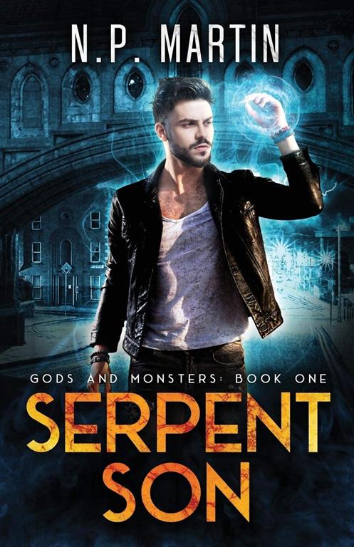 Serpent Son (Gods and Monsters Urban Fantasy Trilogy)