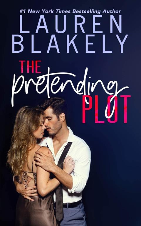 The Pretending Plot (Caught Up In Love: The Swoony New Reboot of the Contemporary Romance Series)