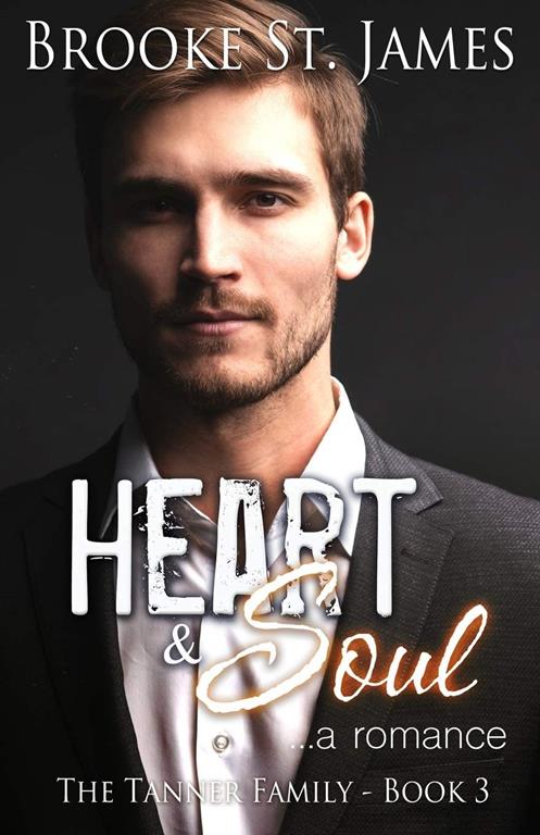 Heart &amp; Soul: A Romance (Tanner Family)