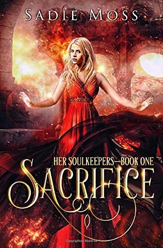 Sacrifice: A Reverse Harem Fantasy Romance (Her Soulkeepers)