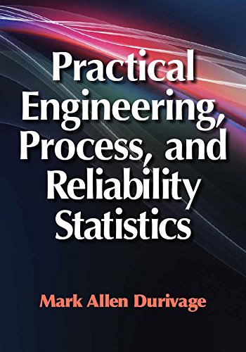 Practical engineering, process, and reliability statistics.