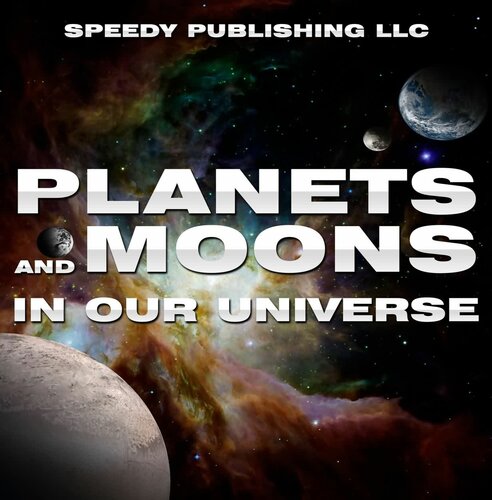 Planets and Moons in Our Universe