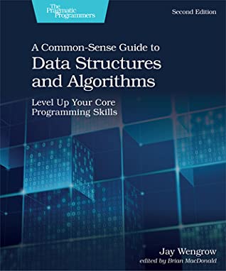 A Common-Sense Guide to Data Structures and Algorithms, Second Edition