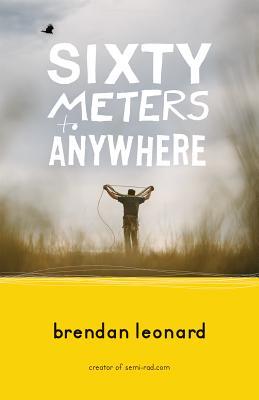 Sixty Meters to Anywhere