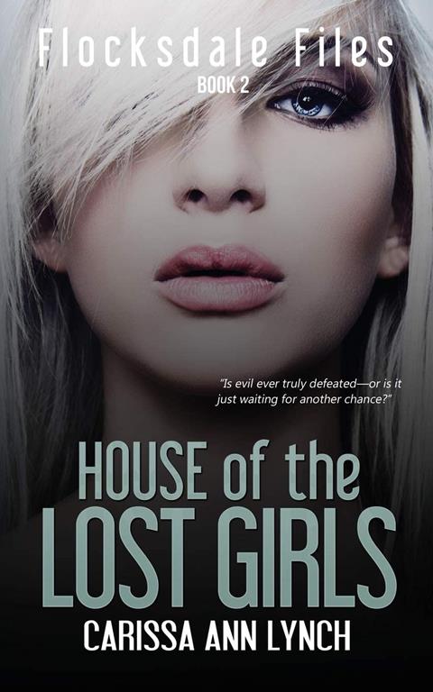 House of the Lost Girls (Flocksdale Files) (Volume 2)