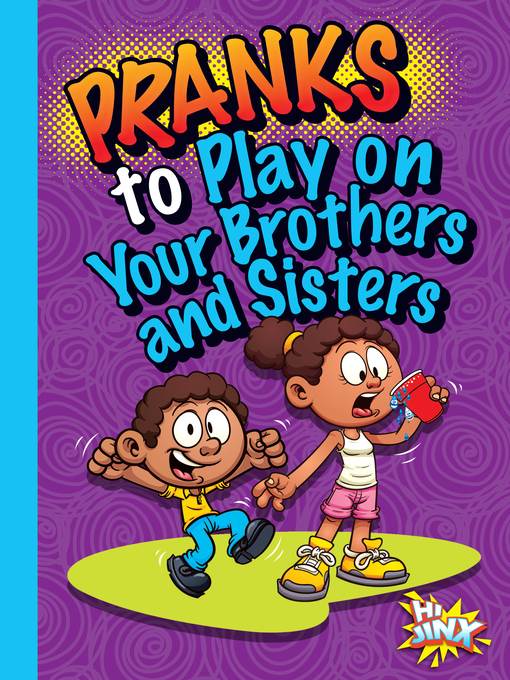 Pranks to Play on Your Brothers and Sisters