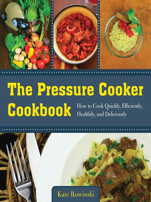 The Pressure Cooker Cookbook