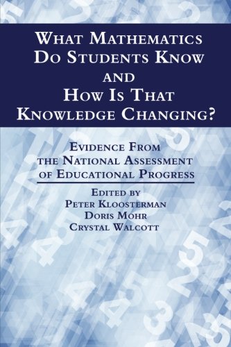 What Mathematics Do Students Know and How Is That Knowledge Changing? Evidence from the National Assessment of Educational Progress