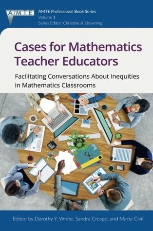 Cases for Mathematics Teacher Educators