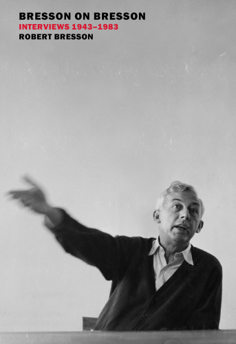 Bresson on Bresson