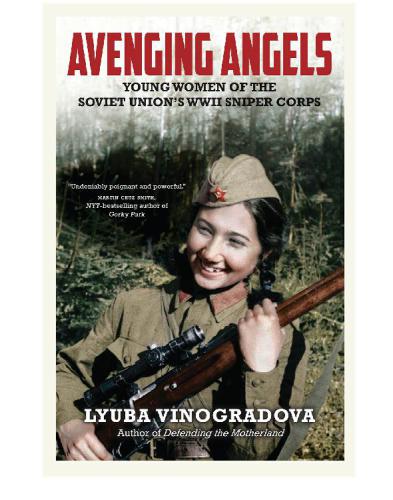 Avenging angels : young women of the soviet union's wwii sniper corps