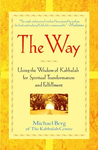 The Way: Using the Wisdom of Kabbalah for Spiritual Transformation and Fulfillment