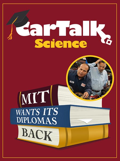 Car Talk Science--MIT Wants Its Diplomas Back