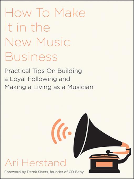 How to Make It in the New Music Business